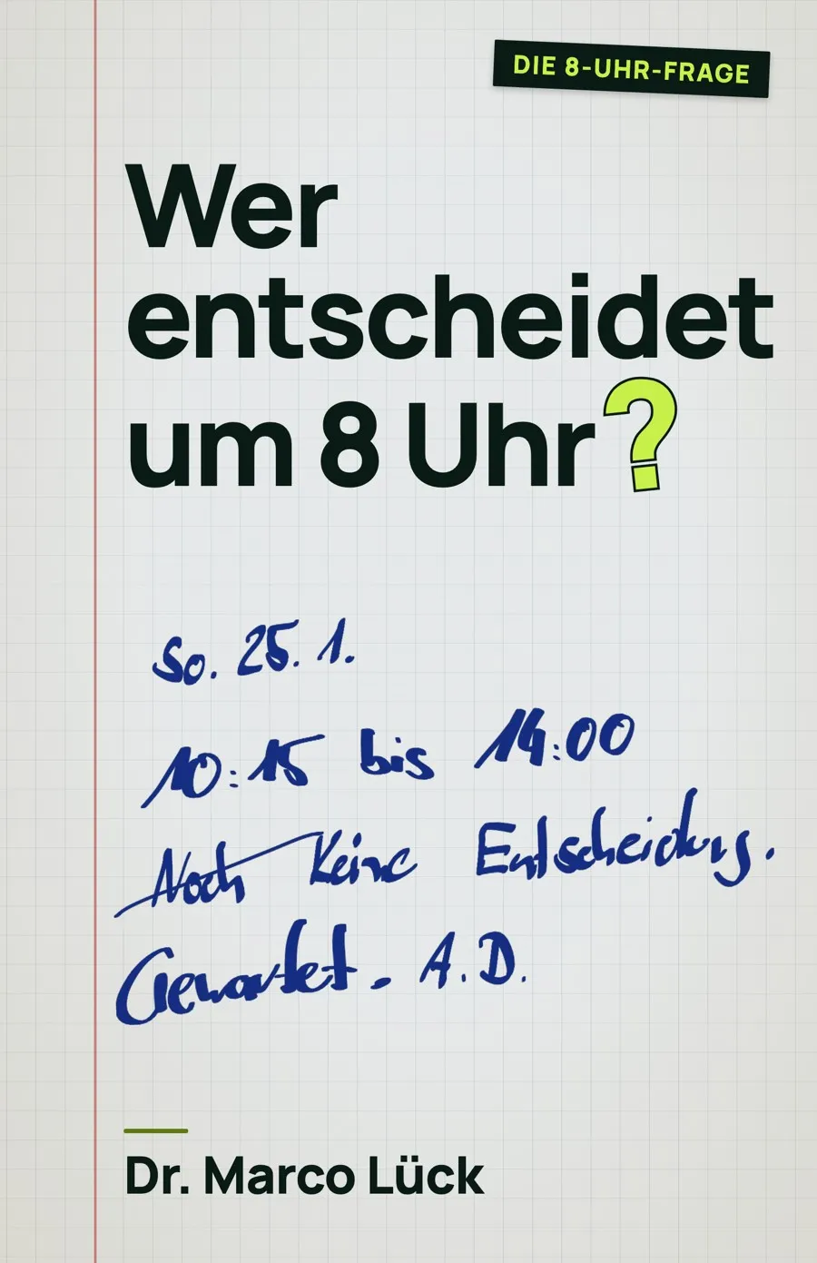 Cover des Buchs „Wer entscheidet um 8 Uhr?“